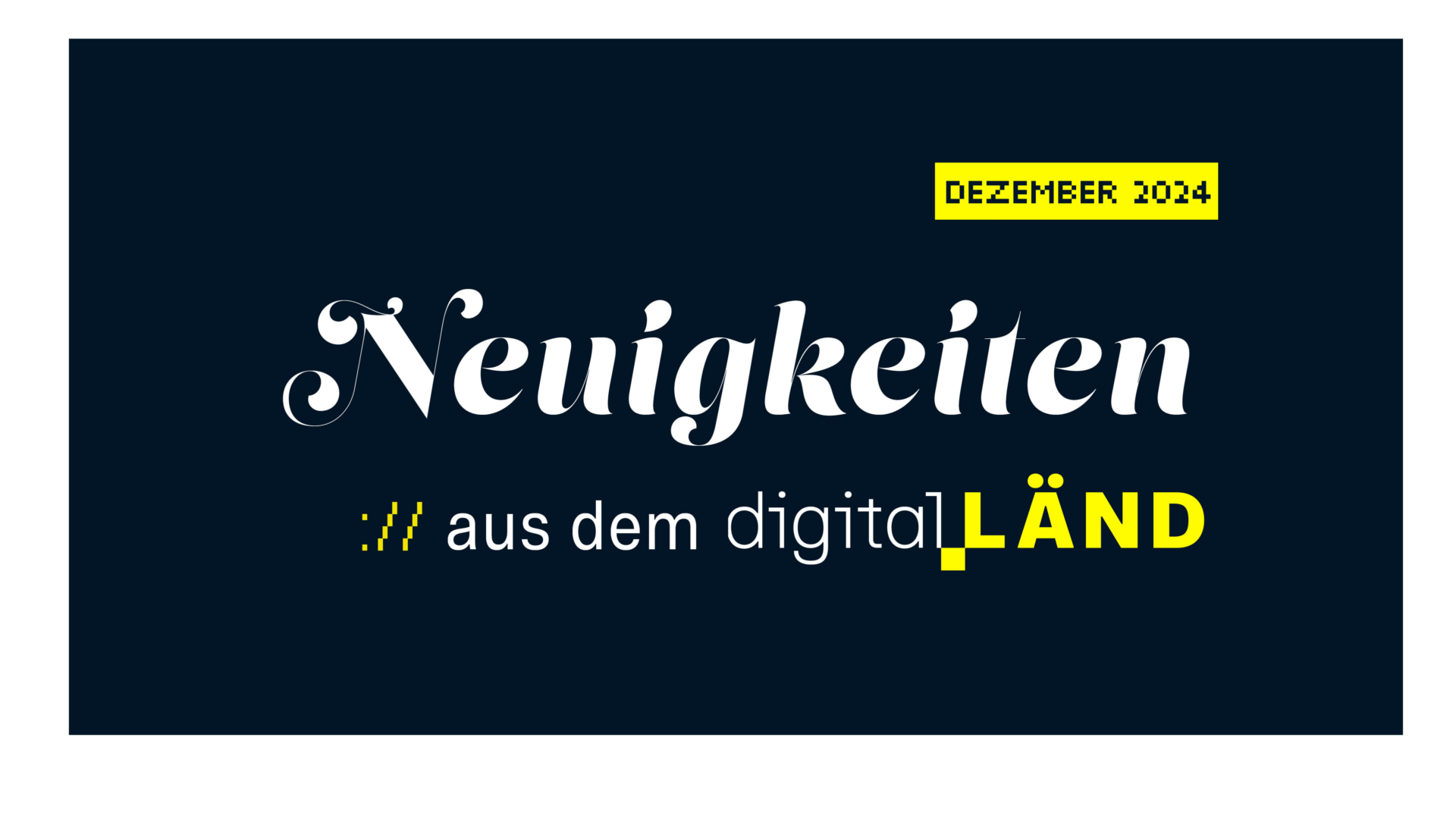 Schriftzug: Neuigkeiten aus dem digital.LÄND